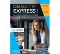 Objectif Express 3 Livre De L Élève Niveau 1 - 3 Édition: