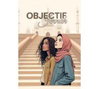 Objectif Jennah: Le premier planner islamique pour les ados (Muslim Teens · La génération des ados qui tiennent debout)