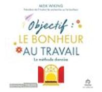 Objectif : Le Bonheur Au Travail: La Méthode Danoise (audiolibro)