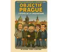 Objectif Prague: L’épopée de la cinquantaine (Les aventure de seb le Légionnaire)
