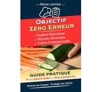 Objectif Zéro Erreur: Hygiène et sécurité alimentaire pour équipiers polyvalents et encadrants