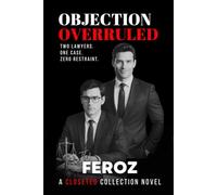 Objection Overruled: A high heat MM, closeted, coming out romance. (The Closeted Collection)