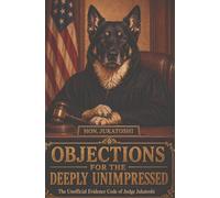 Objections for the Deeply Unimpressed: The Unofficial Evidence Code of Judge Jukatoshi