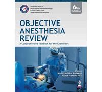 Objective Anesthesia Review: A Comprehensive Textbook for the Examinees