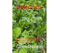 Objectivity: Academic Curriculum: Self-paced Science for sharpening your objectivity, objects, goals and accuracy of your lives.