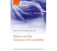Objects and the Grammar of Countability: 18 (Oxford Studies in Semantics and Pragmatics)