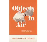 Objects in Air: Artworks and Their Outside around 1900