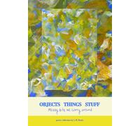 Objects Things Stuff: Messy Bits We Carry Around