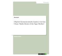 Objektiv-hermeneutische Analyse von Amy Chuas "Battle Hymn of the Tiger Mother"