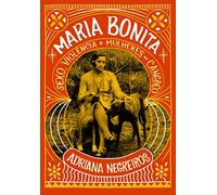 Objetiva Maria Bonita. Sexo, Violência e Mulheres no Cangaço (Português)