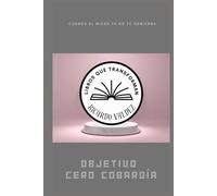 OBJETIVO CERO COBARDIA: Cuando el miedo ya no te gobierna