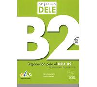 Objetivo Dele B2: Preparacion Par el Dele B2: Level B2 (SIN COLECCION)