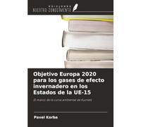 Objetivo Europa 2020 para los gases de efecto invernadero en los Estados de la UE-15: El marco de la curva ambiental de Kuznets