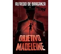 OBJETIVO MADELEINE: Un thriller trepidante sobre una princesa de la India y su lucha contra los nazis: Novela Histórica / Acción y Aventura en español