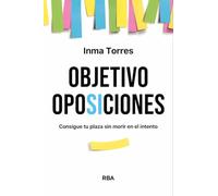 Objetivo oposiciones: Consigue tu plaza sin morir en el intento (Libros de práctica)