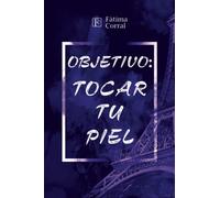 Objetivo: tocar tu piel