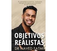 Objetivos Realistas: Cómo construir una vida que esté alineada con quien eres