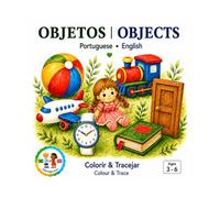 Objetos | Objects: Colorir e Tracejar | Colour & Trace (Little Origins Biligual Collection)