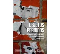 objetos perdidos. desapariciones forzadas en el contexto vasco (1956-2