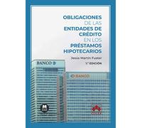 Obligaciones de las entidades de crédito en los préstamos hipotecarios: 1 (Monografías)