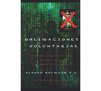 Obligaciones voluntarias: Un día tenían que pagar por lo que hicieron