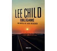 Oblígame: Una novela de Jack Reacher