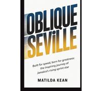 OBLIQUE SEVILLE: Built for Speed, Born for Greatness The Inspiring Journey of Jamaica’s Rising Sprint Star