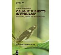 Oblique Subjects in Germanic: Their Status, History and Reconstruction: 21 (Studies in Language Change [SLC], 21)