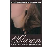 Oblivion: A story of love, loss, and letting go