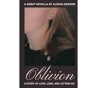 Oblivion: A story of love, loss, and letting go