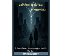 Oblivion: Book Two - Afterwhite: A Post-Reset Psychological Sci-Fi Thriller