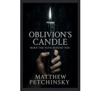 Oblivion's Candle: Burn the Path Behind You