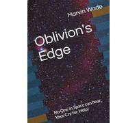 Oblivion's Edge: No One in Space can hear Your Cry for Help!