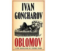 Oblomov: New Translation: Newly Translated and Annotated with an introduction by Professor Galya Diment, University of Washington (Alma Classics Evergreens)