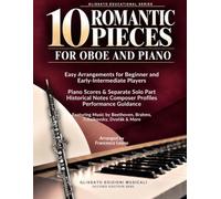 Oboe and Piano - 10 Romantic Pieces: Easy Classical Arrangements for Beginners and Early-Intermediate Players - Ideal for Music Lessons, Studio ... Pieces - Glissato Educational Series)