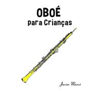 Oboé para Crianças: Canções de Natal, Música Clássica, Canções Infantis e Canções Folclóricas! (Partituras Para Crianças)