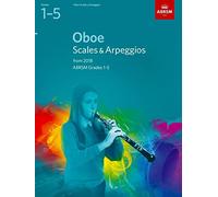 Oboe Scales & Arpeggios, ABRSM Grades 1-5: from 2018
