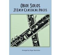 Oboe Solos - 21 Easy Classical Pieces