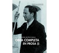 Obra completa en prosa (Volumen I) (Biblioteca de Clásicos Contemporáneos)