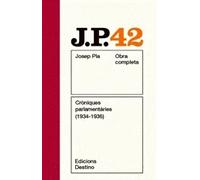 Obra completa Josep Pla 42. Cròniques parlamentàries (1934-1936) | Josep Pla