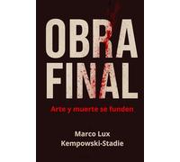 OBRA FINAL: Arte y muerte se funden