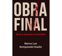 OBRA FINAL: Arte y muerte se funden