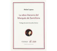La obra literaria del Marqués de Santillana: 3 (Clásicos universitarios)