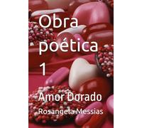 Obra poética 1: Amor Dorado