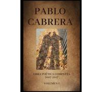 Obra Poética Completa 2007-2017 Volumen I