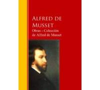 Obras ─ Colección De Alfred De Musset (ebook)