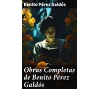 Obras Completas De Benito Pérez Galdós (ebook)
