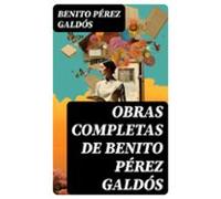 Obras Completas De Benito Pérez Galdós (ebook)