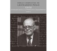 Obras Completas De Leonardo Polo. Xxviii. Itinerario Hacia La Antropol