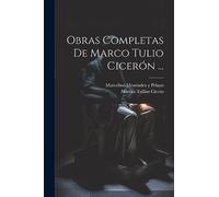 Obras Completas De Marco Tulio Cicerón ...